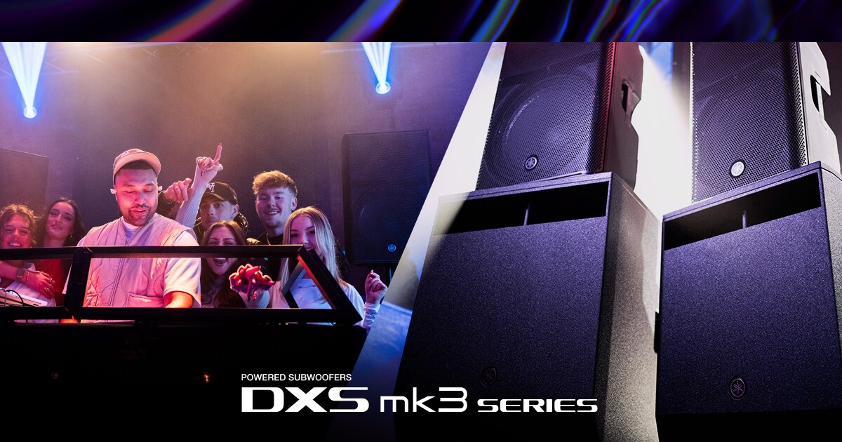 DXS mk3 Series - Overview - Speakers - Products - Audio - Yamaha